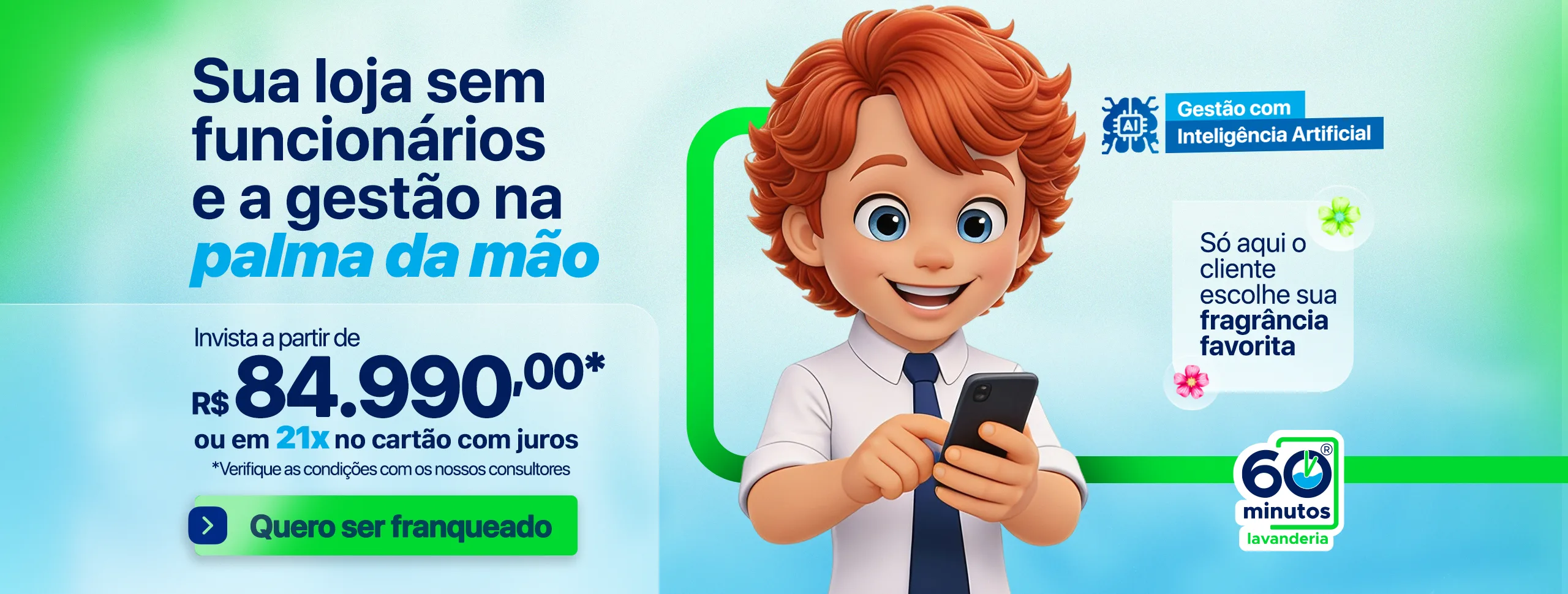 Sua loja sem funcionários e a gestão na palma da mão. Lavanderia 60 Minutos. Quero ser franqueado.